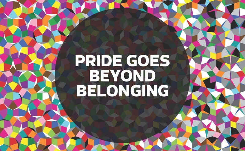 A colourful graphic that reads: "pride goes beyond belonging"