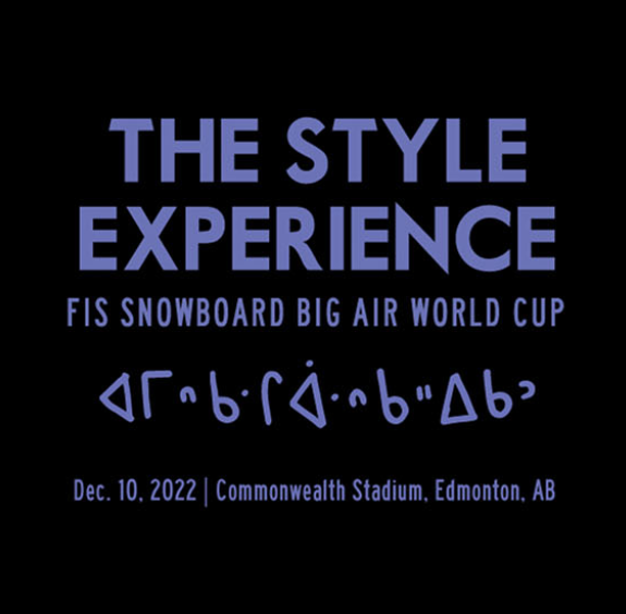 The Style Experience. FIS Snowboarding Big Air World Cup. ᐊᒥᐢᑿᒌᐚᐢᑲᐦᐃᑲᐣ. Dec 10, 2022. Commonwealth Stadium, Edmonton, AB