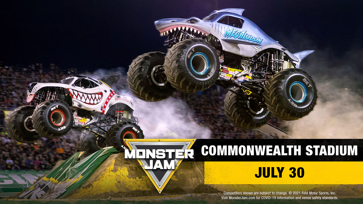 Photo of two monster trucks in mid-air, going over a ramp. Superimposed text reads: Monster Jam. Commonwealth Stadium. July 30. Competitors shown are subject to change. Copyright 2021 Field Motor Sports Inc. Visit MonsterJam.com for COVID-19 information and venue safety standards.