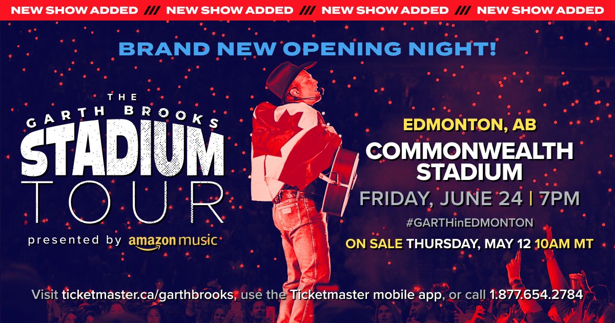 Red-tinted photo of Garth Brooks playing a guitar on stage, draped in a Canadian flag. The text superimposed on the image reads: New show added. Brand new opening night. The Garth Brooks Stadium Tour presented by Amazon Music. Edmonton, Alberta. Commonwealth Stadium. June 24, 7pm. On sale Friday, May 12, 10am MT. Hashtag Garth in Edmonton. Visit Ticketmaster.ca/GarthBrooks, use the Ticketmaster mobile app, or call 1-877-654-2784.