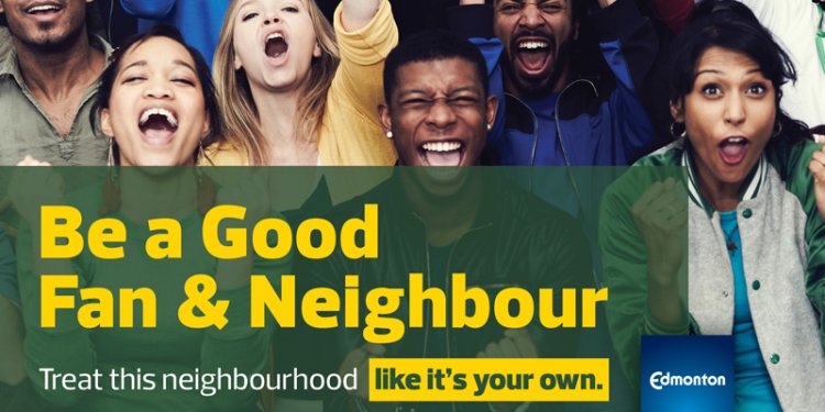 Be a good fan and Neighbour