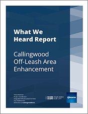 Callingwood Off-Leash Area  What We Heard Report cover